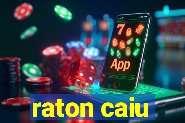 raton caiu